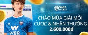 CHÀO MÙA GIẢI MỚI W88 – CƯỢC & NHẬN THƯỞNG 2,600 VND TẠI SABA & SABA C